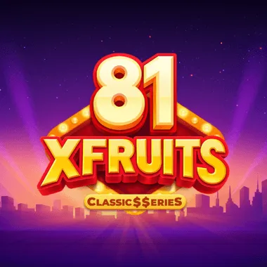 81 X-Fruits: Classic$$erieS